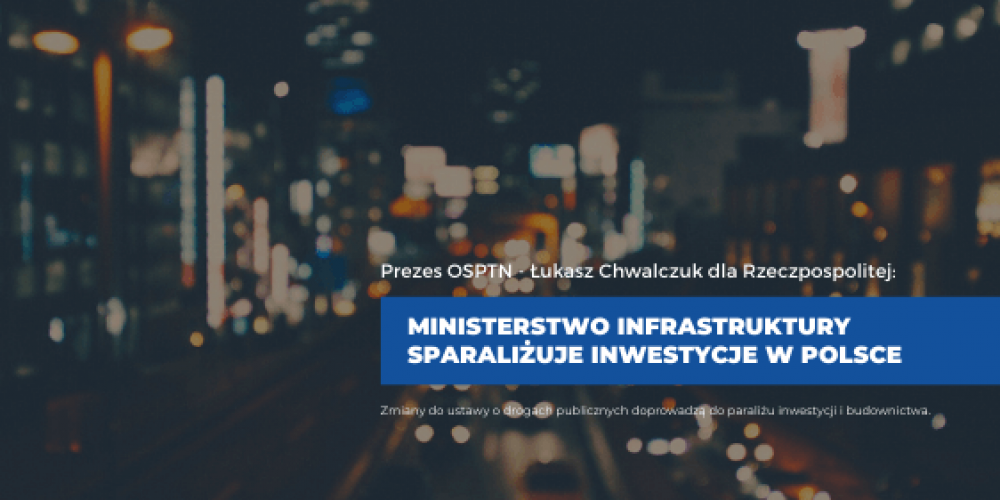 Ministerstwo Infrastruktury sparaliżuje inwestycje w Polsce