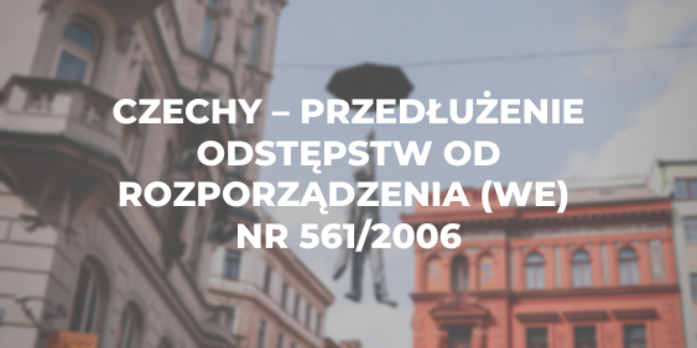 Czechy – przedłużenie odstępstw od rozporządzenia (WE) nr 561/2006