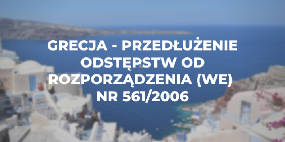 Grecja – przedłużenie odstępstw od rozporządzenia (WE) nr 561/2006
