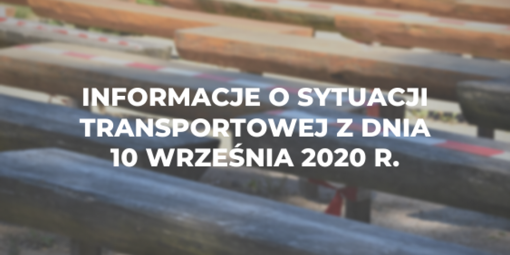 Informacje o sytuacji transportowej z dnia 10 września 2020 r.