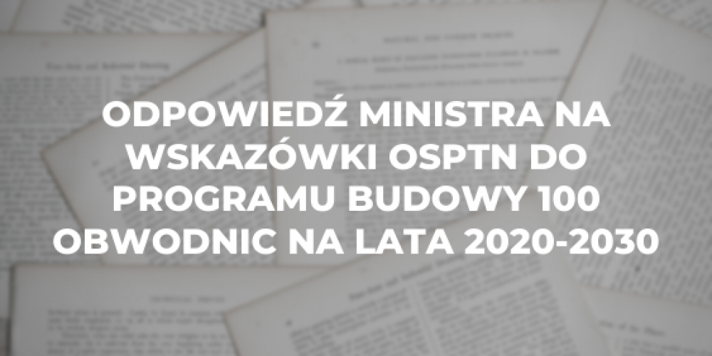 Odpowiedź Ministra na wskazówki OSPTN do Programu Budowy 100 Obwodnic na lata 2020-2030