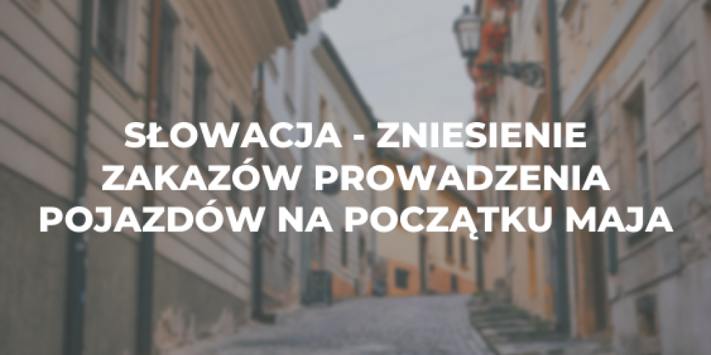 Słowacja – zniesienie zakazów prowadzenia pojazdów na początku maja