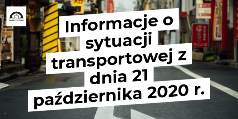 Informacje o sytuacji transportowej z dnia 21 pa藕dziernika 2020 r.