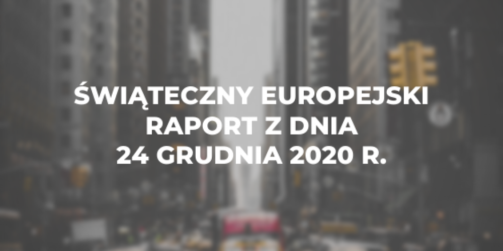 艢wi膮teczny europejski raport z dnia 24 grudnia 2020 r.