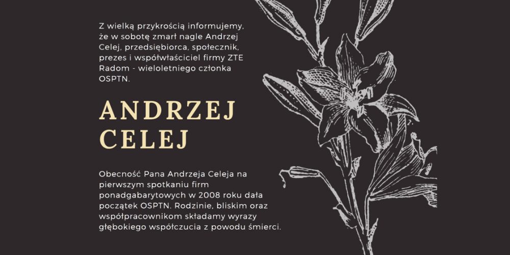 Zmar艂 Andrzej Celej – prezes i wsp贸艂w艂a艣ciciel firmy ZTE Radom