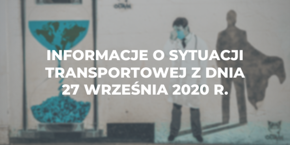 Informacje o sytuacji transportowej z dnia 27 wrze艣nia 2020 r.