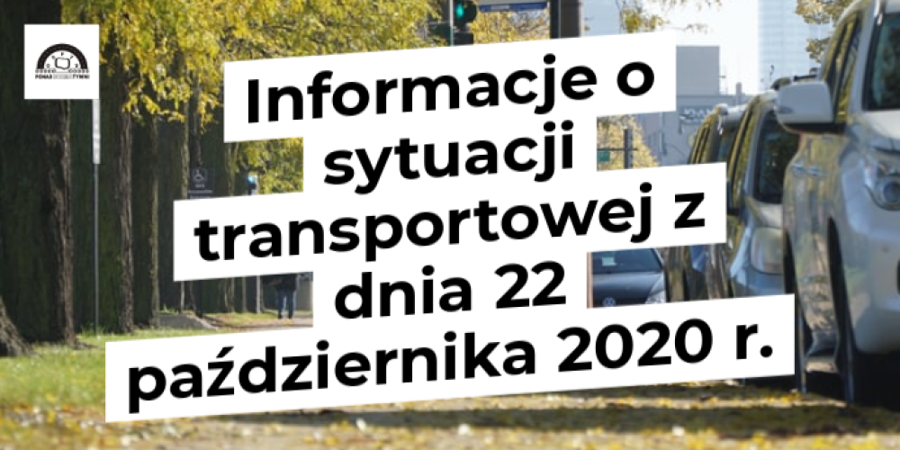 Informacje o sytuacji transportowej z dnia 22 pa藕dziernika 2020 r.