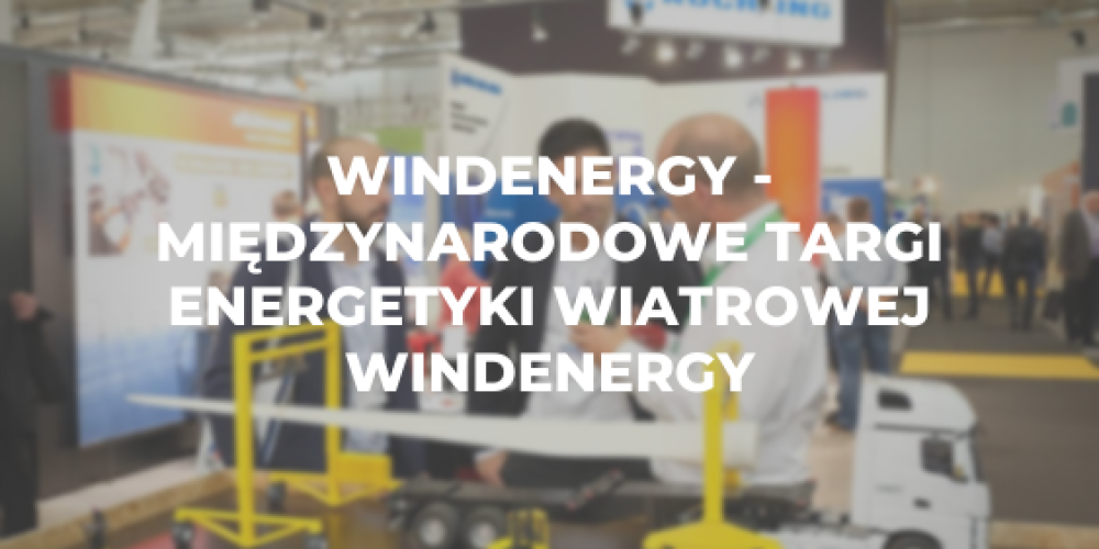 WindEnergy – Mi臋dzynarodowe Targi Energetyki Wiatrowej WindEnergy