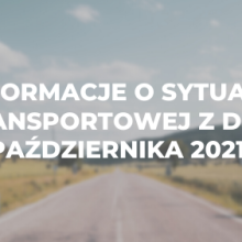 Informacje o sytuacji transportowej z dnia 7 pa藕dziernika 2021 r.