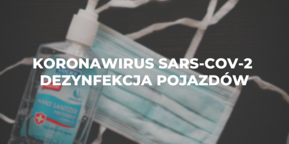 Koronawirus SARS-CoV-2 – dezynfekcja pojazdów